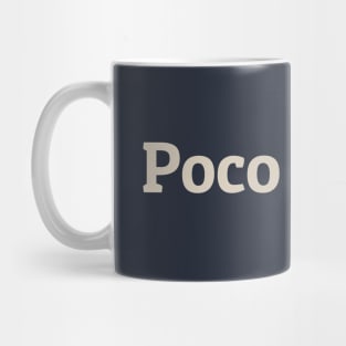 Poco A Poco Mug